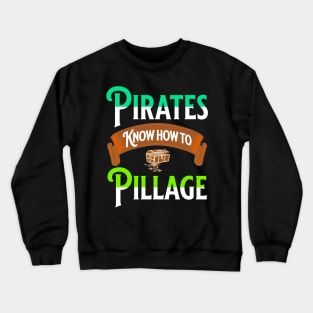 Pirates Know How To Pillage Treasure Chest Nautical Seafaring Gifts Crewneck Sweatshirt